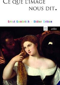 Ce que l'image nous dit : Entretiens sur l'art et la science