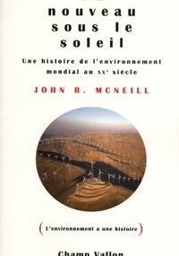 Du nouveau sous le soleil: une histoire de l'environnement mondial au XXe siècle