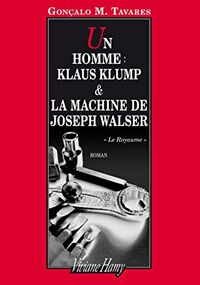 Un homme : Klaus Klump & la machine de Joseph Walser