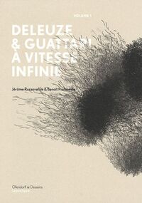 Deleuze-Guattari, à vitesse infinie vol.1
