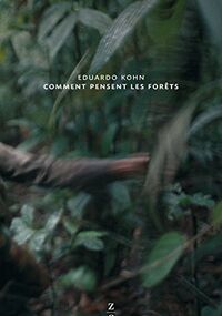 Comment pensent les forêts : Vers une anthropologie au-delà de l'humain