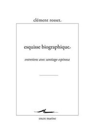 Esquisse biographique. Entretiens avec Santiago Espinosa
