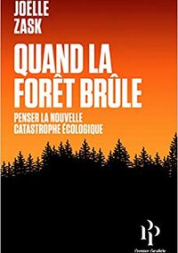 Quand la Forêt brûle. Penser la nouvelle catastrophe écologique