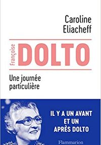 Françoise Dolto. Une journée particulière 