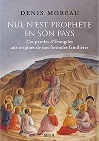 Nul n’est prophète dans son pays. Et d'autres paroles d’évangiles