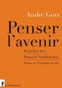 Penser l’avenir. Entretien avec F. Noudelmann