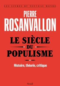 Le Siècle du populisme 
