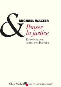 Penser la justice. Entretiens avec Astrid von Busekist