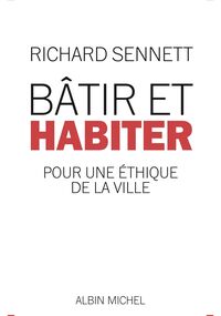 Bâtir et Habiter. Pour une éthique de la ville 