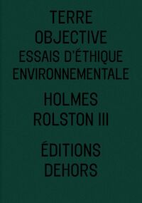 Terre objective. Essais d'éthique environnementale
