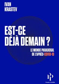 Est-ce déjà demain ? Le monde paradoxal de l’après-Covid-19