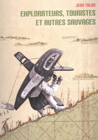 Explorateurs, touristes et autres sauvages