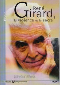 René Girard, la violence et le sacré