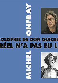 Philosophie de Don Quichotte-le Reel N'a Pas Lieu