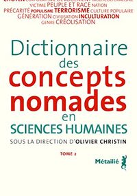 Dictionnaire des concepts nomades en sciences humaines : Tome 2