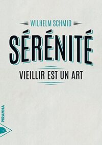 Sérénité: L'art de vieillir