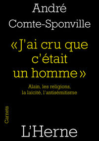 « J’ai cru que c’était un homme ». Alain, les religions, la laïcité, l’antisémitisme