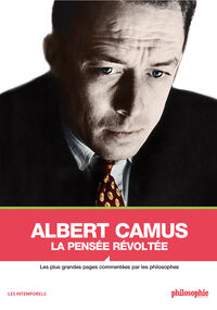 Albert Camus, la pensée révoltée
