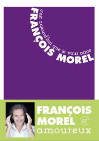 C'est aujourd'hui que je vous aime