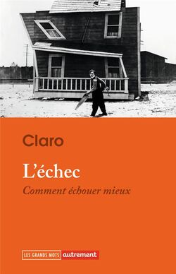 L’Échec. Comment échouer mieux