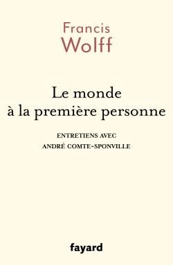 Le Monde à la première personne. Entretiens avec André Comte-Sponville