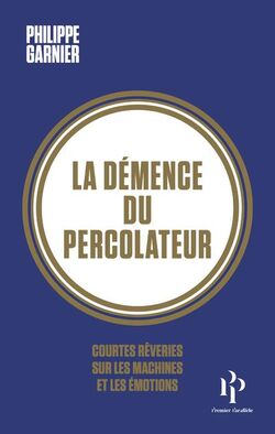 La Démence du percolateur 
