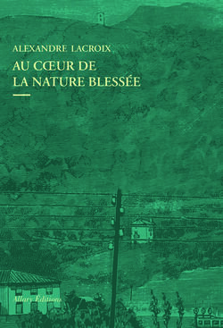 Au cœur de la nature blessée