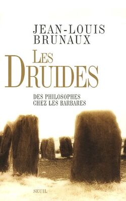 Les druides : Des philosophes chez les Barbares