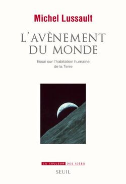 L'avènement du monde. Essai sur l'habitation humaine de la terre