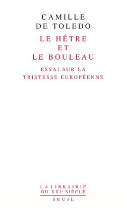 Le hêtre et le bouleau : Essai sur la tristesse européenne 