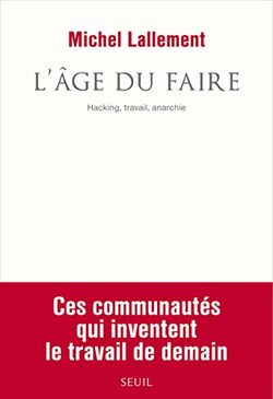 L'âge du faire : Hacking, travail, anarchie