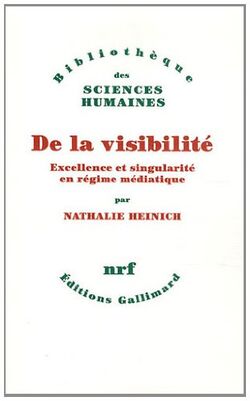 De la visibilité : Excellence et singularité en régime médiatique