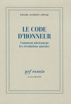 Le code d'honneur : Comment adviennent les révolutions morales