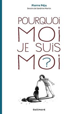 Pourquoi moi je suis moi ? Et autres questions d'enfance