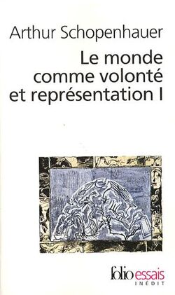 Le monde comme volonté et représentation : Tome 1