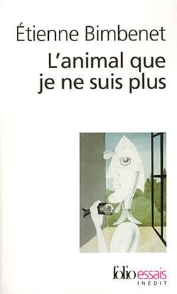 L'animal que je ne suis plus - Philosophie et évolution