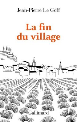 La fin du village: Une histoire française