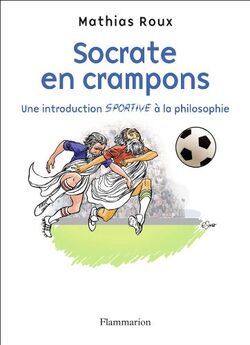 Socrate en crampons : Une introduction sportive à la philosophie