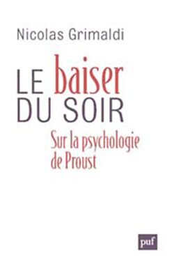 Le Baiser du soir. Sur la psychologie de Proust