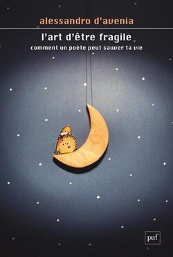 L'art d'être fragile. Comment un poète peut sauver ta vie