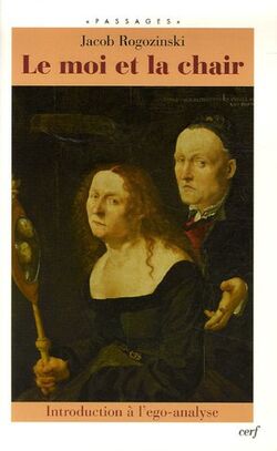 Le moi et la chair : Introduction à l'ego-analyse