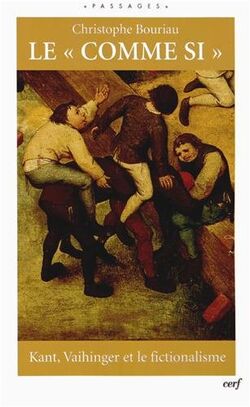 Le "Comme si". Kant, Vaihinger et le fictionalisme