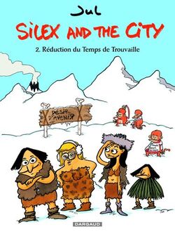Silex and the city, Tome 2 : Réduction du Temps de Trouvaille