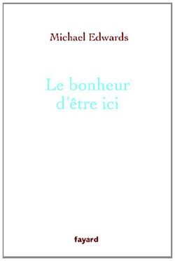 Le bonheur d'être ici