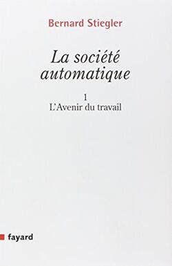 La Société automatique. 1. L'avenir du travail