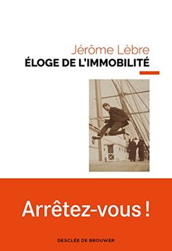 Éloge de l'immobilité