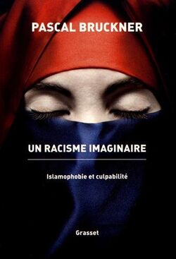 Un racisme imaginaire. Islamophobie et culpabilité
