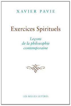 Exercices spirituels. Leçons de la philosophie contemporaine