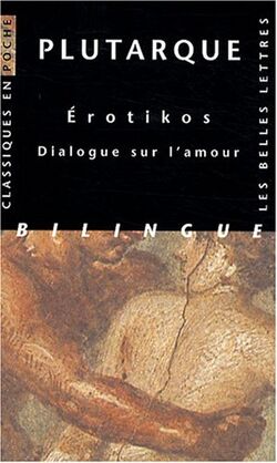 Erotikos : Dialogue sur l'amour, édition bilingue français-grec ancien