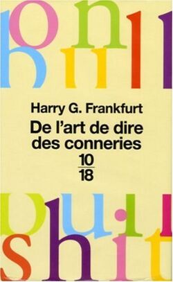 De l'art de dire des conneries : (On Bullshit)